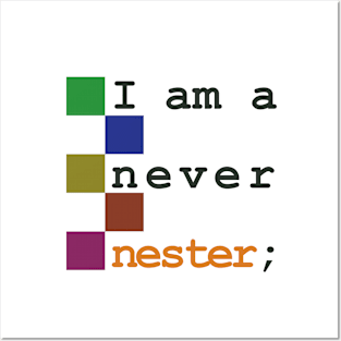 I am a never nester! Posters and Art